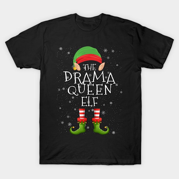 Drama Queen Elf Family Matching Christmas Group Funny Pajama T-Shirt by heart teeshirt